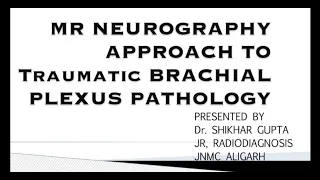 22nd MRI Teaching Course | Dr Shikhar Gupta | MR Neurography for Brachial Plexus Pathologies