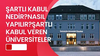 Şartlı kabul nedir,nasıl yapılır,şartlı kabul veren üniversiteler