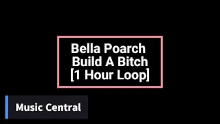 Bella Poarch - Build A Bitch [1 Hour Loop]