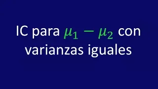 Intervalo de confianza para la diferencia medias poblacionales con varianzas iguales