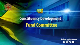 Constituency Development Fund Committee - July 26, 2022