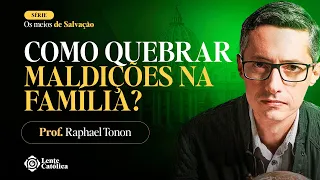 MALDIÇÃO HEREDITÁRIA EXISTE? | Prof. Raphael Tonon - Lente Católica