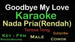 GOODBYE MY LOVE-Lagu Mandarin/Hokkien-Teresa Teng |KARAOKE NADA PRIA-Male-Cowok-Rendah-@ucokku