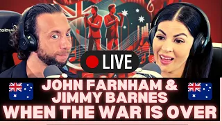 SURPRISE! First Time Hearing John Farnham & Jimmy Barnes - When The War Is Over Live Reaction