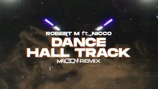 Robert M ft. Nicco - Dance Hall Track ( M4CSON REMIX )