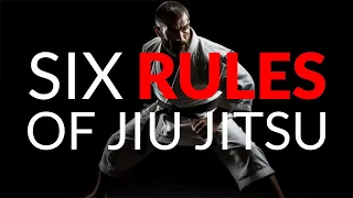 Six Rules of Jiu Jitsu