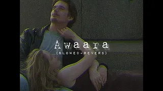 Awaara (Slowed + Reverb) - Altamash Faridi - Saim Bhat - Mithoon | Alone | sLow 🎵