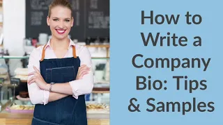 How to Write a Company Bio - Tips and Samples