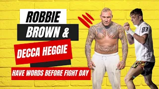 ROBBIE BROWN & DECCA HEGGIE HAVE WORDS BEFORE FIGHT DAY !!!