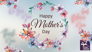 MBC Mother's Day Sunday Service - May 08, 2022 @ 9:00 a.m.