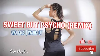 Sweet But Psycho (Remix) - Ava Max | Warm Up | Zin 83 | Dance Fitness | Zumba Gold | with Sia Huyen