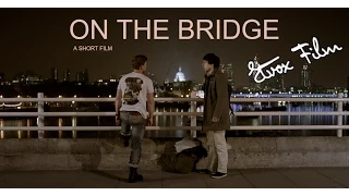 На мосту (On The Bridge) - [Etvox Film]