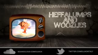 Heffalumps and Woozles (djJack's bass explosion)