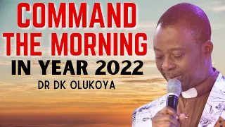 Dr D k Olukoya || Command The Morning In Year 2022