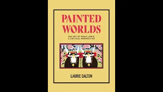 Book Launch - Painted Worlds: The Art of Maud Lewis, A Critical Perspective