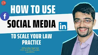 How to use social media to scale your law practice  | Abhyuday Agarwal | LawSikho