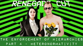 The Enforcement of Heteronormativity (4) | Renegade Cut