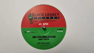 Neo Colonialization - Keety Roots – Black Legacy – BL10026 A