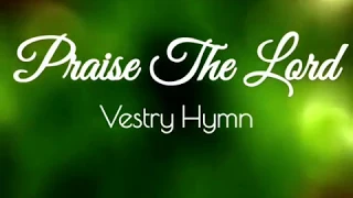 Praise The Lord - A Vestry Hymn