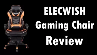 Elecwish Gaming Chair -- Review