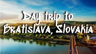 Bratislava, Slovakia || A Day Trip from Vienna, Austria