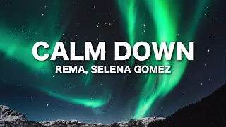 Rema, Selena Gomez - Calm Down (Lyrics)