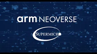 Supermicro : Arm Neoverse Partner Testimonial