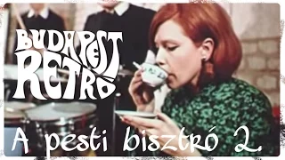 Budapest Retró - A pesti bisztró (2. rész)