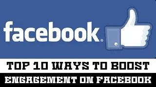 Top 10 Ways to Boost Engagement on Facebook 2018 - The Knock List