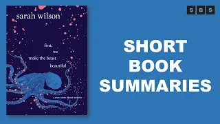 Short Book Summary of First,We Make the Beast Beautiful A New Story About Anxiety by Sarah Wilson