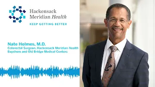 Nate Holmes, M.D., Common Excuses for Putting Off a Colonoscopy - Hackensack Meridian Health
