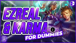 Rank 2 Karma/Ezreal Deck Guide For Dummies!! | Ezreal/Karma Deck Tech | Legends of Runeterra