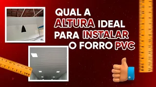 Qual a altura ideal para instalar o forro PVC