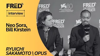 FRED's Interview: Neo Sora, Bill Kirstein - RYUICHI SAKAMOTO | OPUS #venezia80