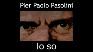 Pasolini: Io SO chi sono i responsabili di questo GOLPE. Poi venne ucciso.