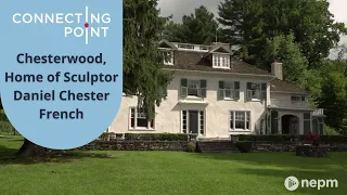 Chesterwood, Home of Sculptor Daniel Chester French | Connecting Point | Sept 29, 2022