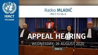 Ratko Mladić (MICT-13-56-A) - Appeal Hearing, 26 August 2020. Part 6/6