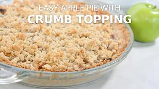 Homemade Apple Pie with Crumb Topping | No Pastry Needed