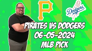 Pittsburgh Pirates vs Los Angeles Dodgers 6/5/24 MLB Pick & Prediction | MLB Betting Tips