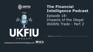 Episode 18: Impacts of the Illegal Wildlife Trade - Part 2