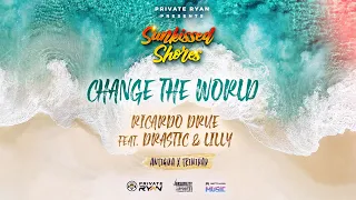 Ricardo Drue ft. Drastic & Lilly - Change The World (Official Lyric Video) | Sunkissed Shores EP