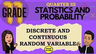 DISCRETE AND CONTINUOUS RANDOM VARIABLE || GRADE 11 STATISTICS AND PROBABILITY Q3