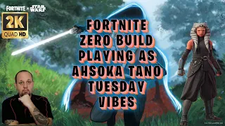 ZERO BUILD - BATTLE ROYALE  PLAYING AS AHSOKA TANO TUESDAY VIBES