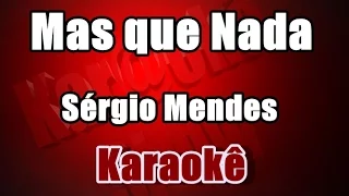 Mas que Nada (2) - Sérgio Mendes - Karaokê