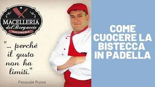 Come cuocere la bistecca in padella