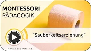 Sauberkeitserziehung in der Montessori-Pädagogik [Österreichische Montessori-Akademie]