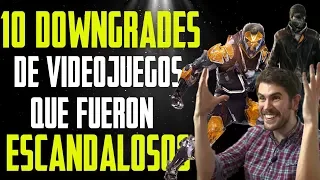 10 DOWNGRADES de videojuegos que fueron ESCANDALOSOS