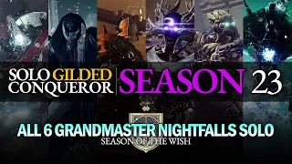 Solo Gilded Conqueror (Season 23) - All 6 Grandmaster Nightfalls Solo [Season of the Wish]