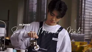 Sampai Menutup Mata — Na Jaemin