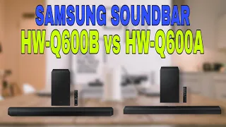 SAMSUNG HW-Q600B vs HW-600A SOUNDBAR | Full Comparison *New 2022*